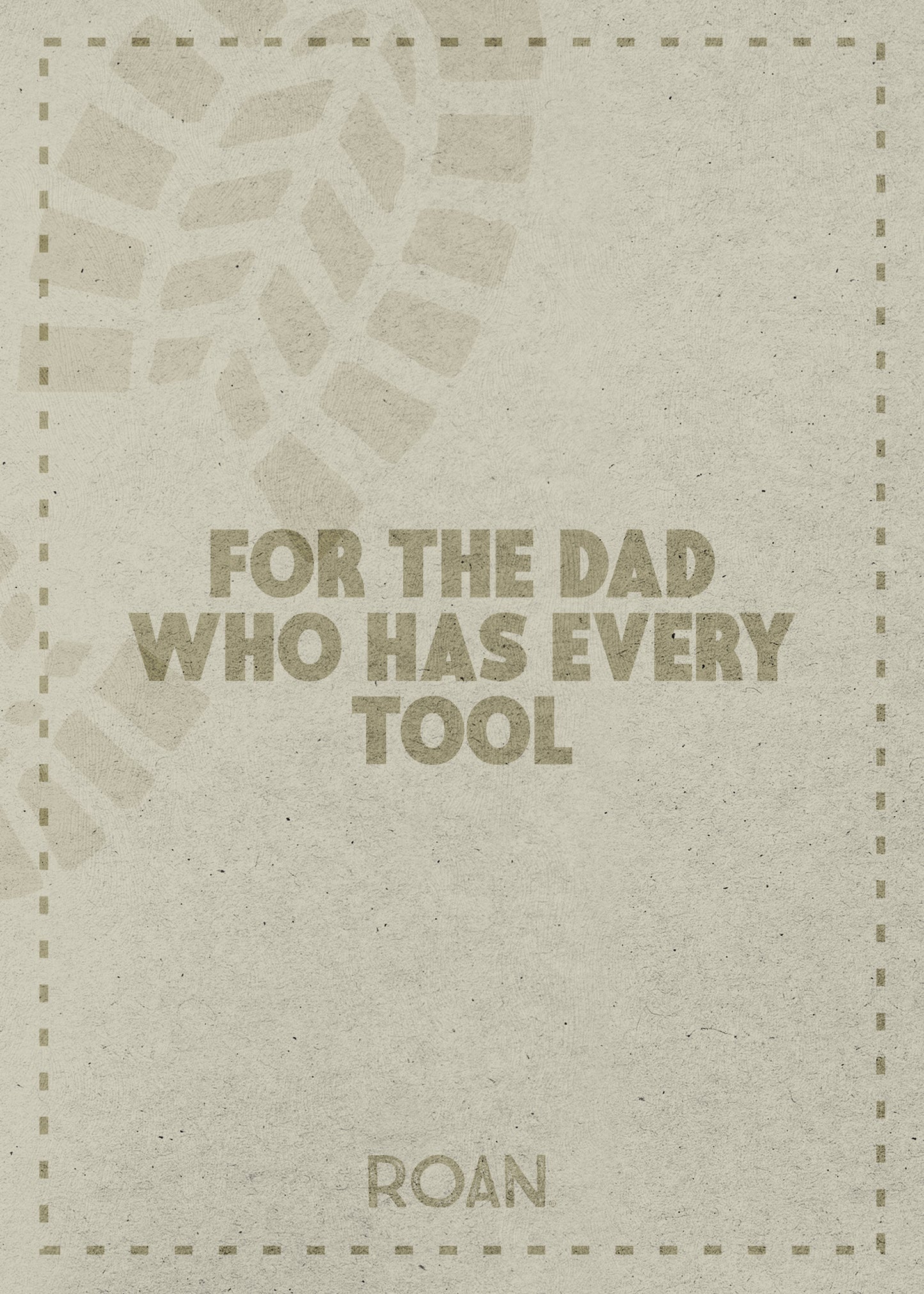 Text reads: "For the dad who has every tool." Background features a faint boot print and dotted border, with "Roan" at the bottom. Gift him an EGC-RMD2 eGift card from Roan to shop online at roanfootwear.com!.